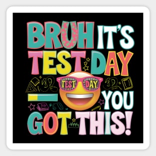 Bruh It's Test Day Magnet